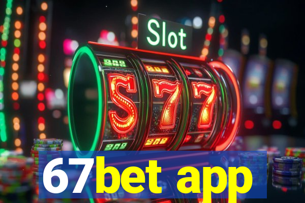 67bet app